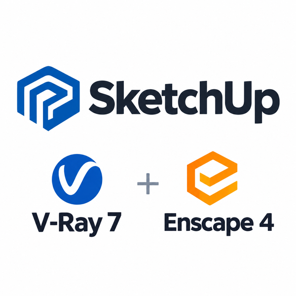 SketchUp Pro + V-Ray 7 + Enscape 4